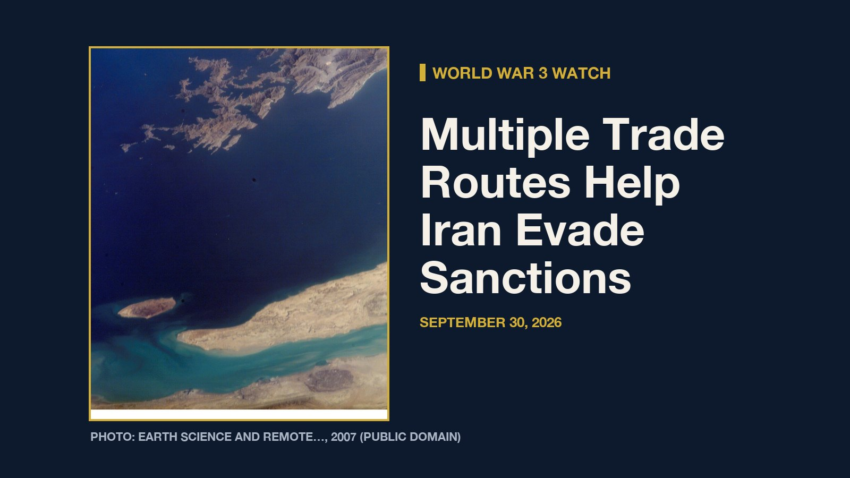 World War 3 Watch: World War 3 Watch: Multiple Trade Routes Help Iran Evade Sanctions