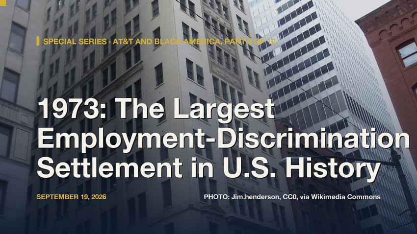 AT&T and Black America, Part 6: The Largest Employment-Discrimination Settlement in U.S. History