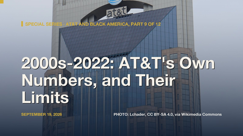 AT&T and Black America, Part 9: AT&T's Own Numbers, and Their Limits