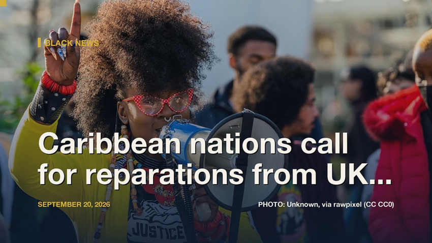 Caribbean nations call for reparations from UK for transatlantic slave trade