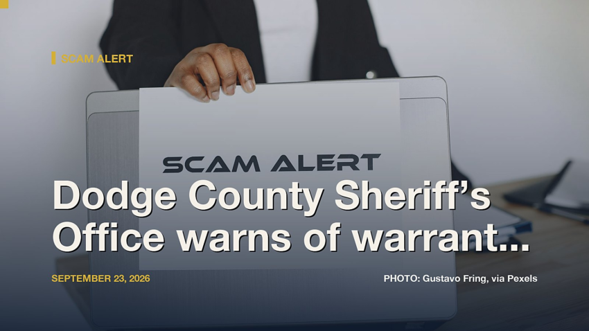 Dodge County Sheriff’s Office warns of warrant scam
