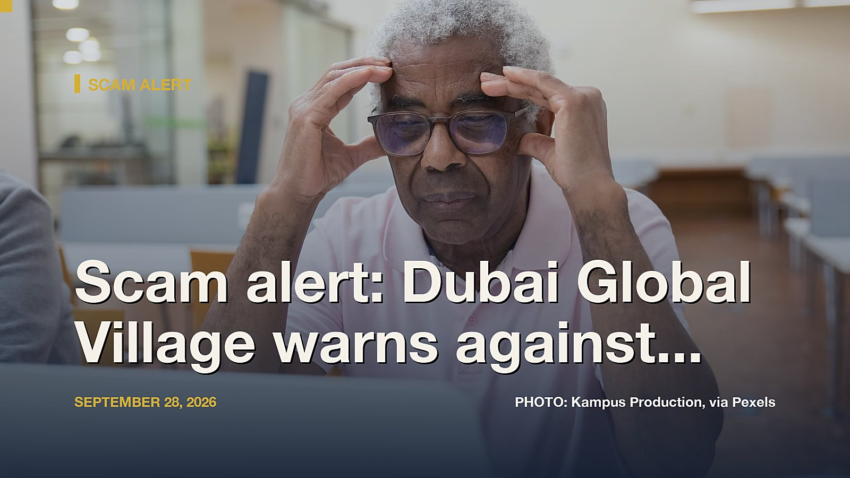 Scam alert: Dubai Global Village warns against fake websites selling VIP Packs