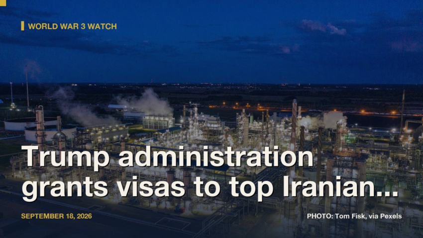 World War 3 Watch: Trump administration grants visas to top Iranian leaders to attend U.N. General Assembly