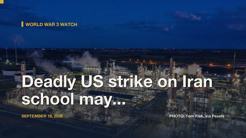 World War 3 Watch: Deadly US strike on Iran school may have been a war crime, UN report finds
