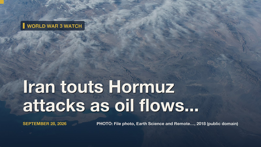 World War 3 Watch: World War 3 Watch: Iran touts Hormuz attacks as oil flows increase despite tensions
