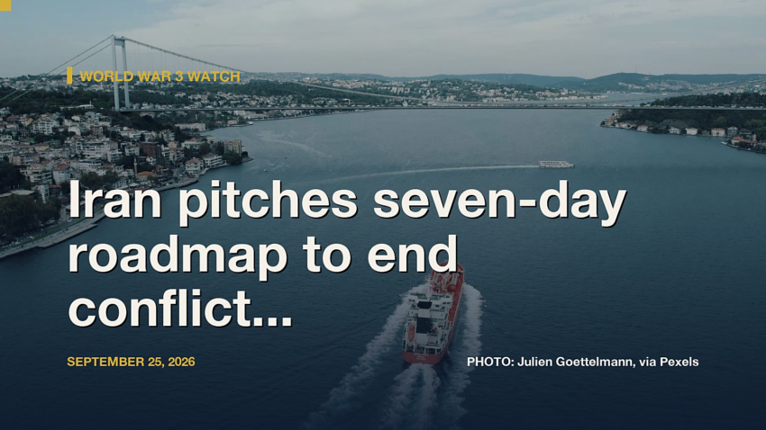 World War 3 Watch: Iran pitches seven-day roadmap to end conflict with US