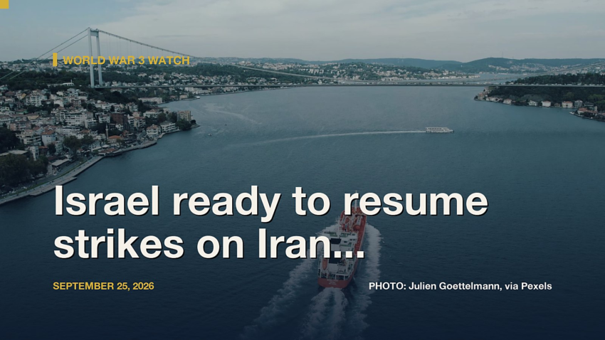 World War 3 Watch: Israel ready to resume strikes on Iran as regime aims to rebuild nuclear program