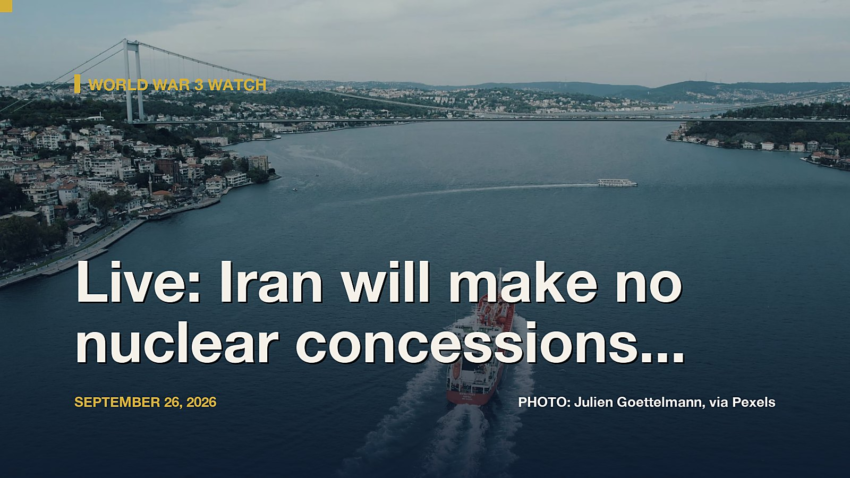 World War 3 Watch: Live: Iran will make no nuclear concessions, Iranian official says