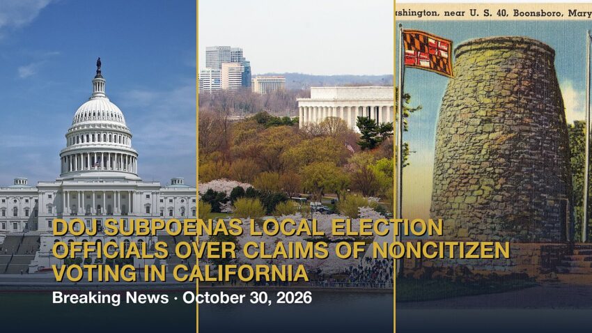 DOJ subpoenas local election officials over claims of noncitizen voting in California