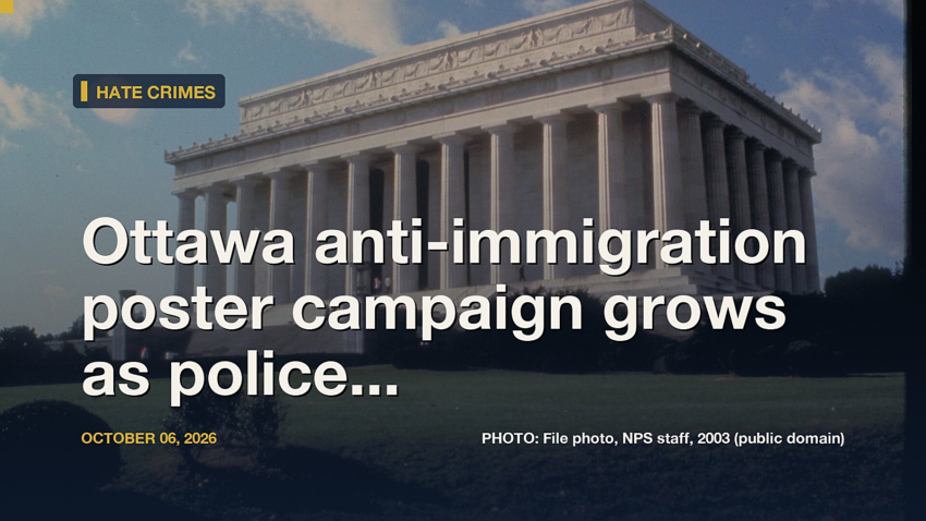 Ottawa anti-immigration poster campaign grows as police say materials are not hate crimes