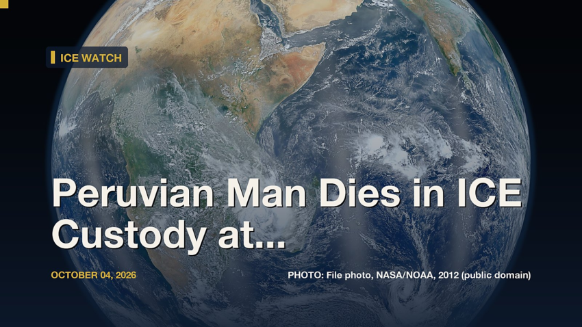ICE Watch: Peruvian Man Dies in ICE Custody at Louisiana Hospital