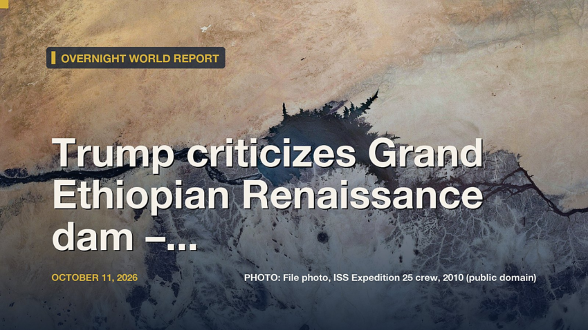 Trump criticizes Grand Ethiopian Renaissance dam – ‘stupid project’