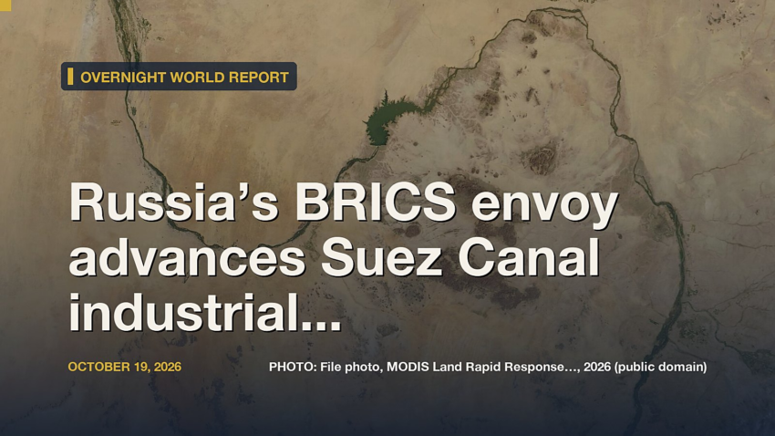 Russia’s BRICS envoy advances Suez Canal industrial zone in talks with Egyptian President
