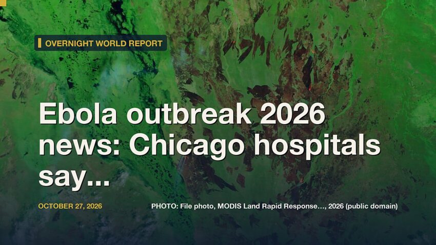 Ebola outbreak 2026 news: Chicago hospitals say they are ready amid Ebola cases in Keny...