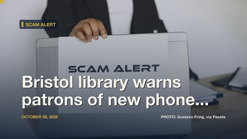 Bristol library warns patrons of new phone scam tactics
