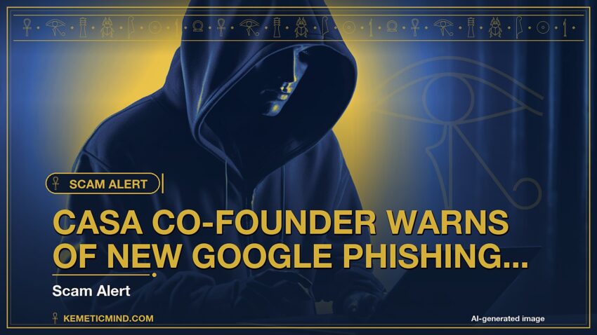 Casa Co-founder Warns of New Google Phishing Scam Using Google Infrastructure
