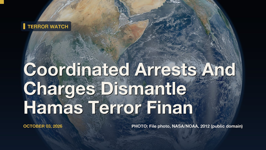 Terror Watch: Coordinated Arrests And Charges Dismantle Hamas Terror Finance Network Raising Funds From US